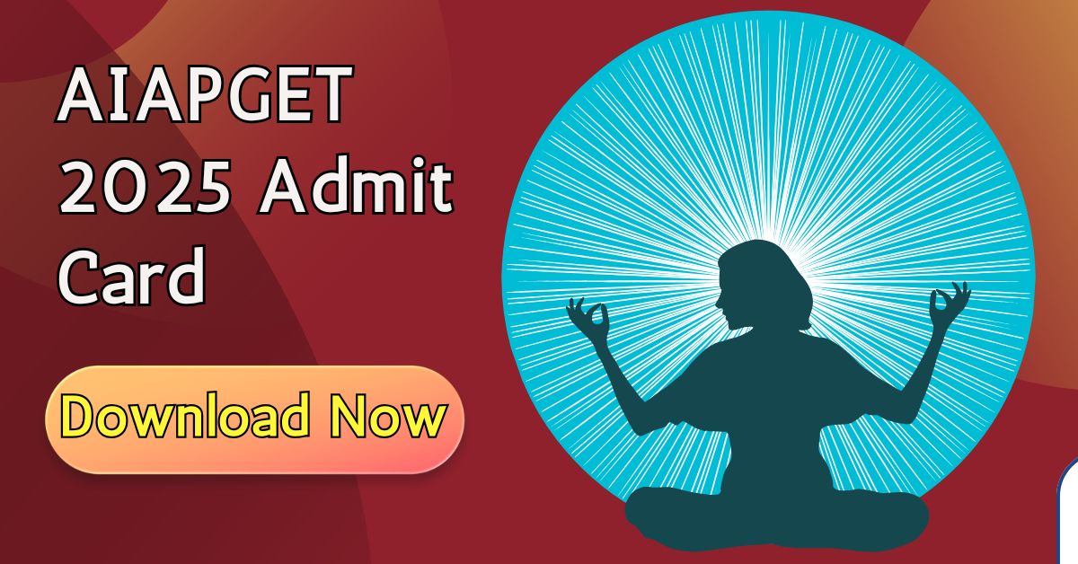Download AIAPGET 2025 Admit Card